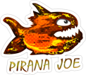 PIRAÑA JOE